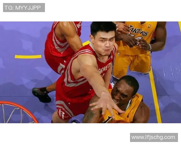 湖人对决火箭姚明时代的辉煌与挑战回顾